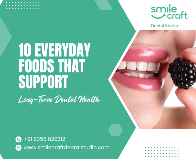 10 Everyday Foods That Support Long-Term Dental Health
